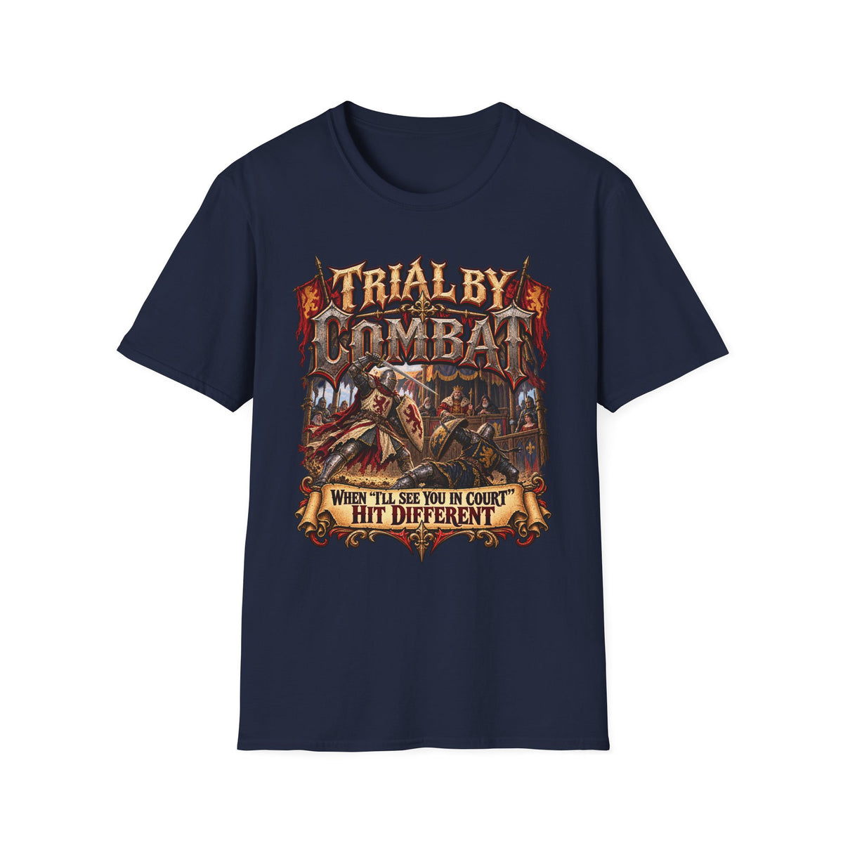 Trial By Combat T-Shirt — "When I’ll See You in Court I Hit Different" Medieval Fantasy Graphic Tee