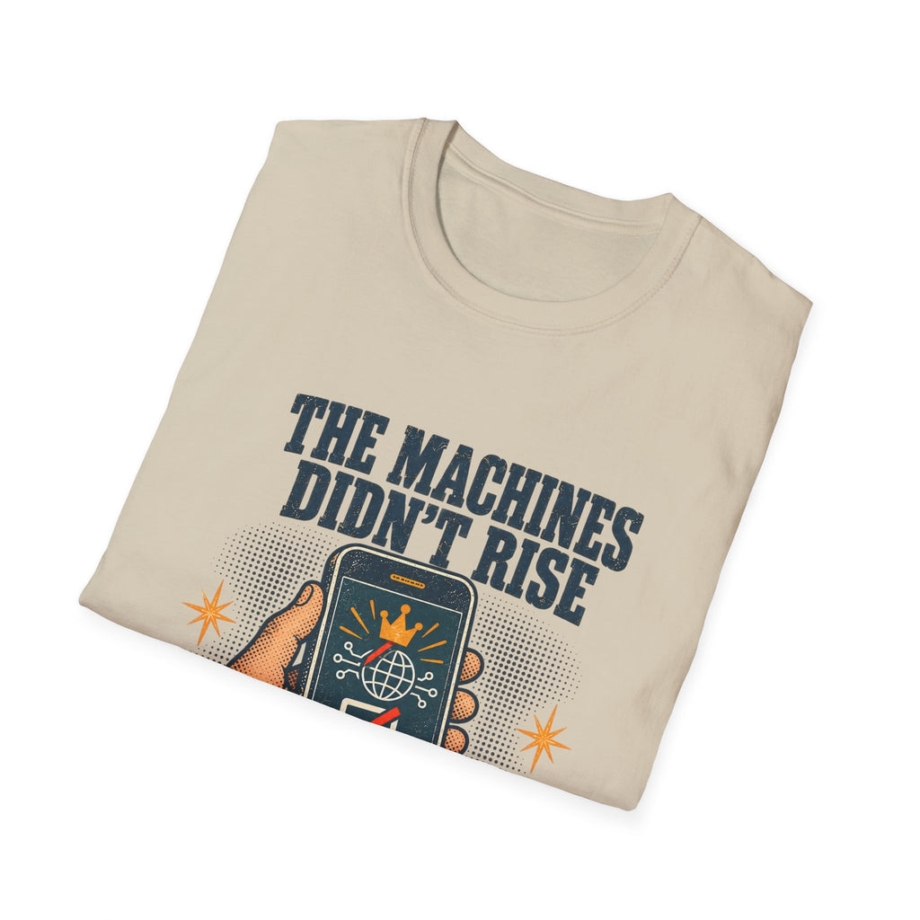 The Machines Didn’t Rise We Subscribed T-Shirt | Tech Satire Tee