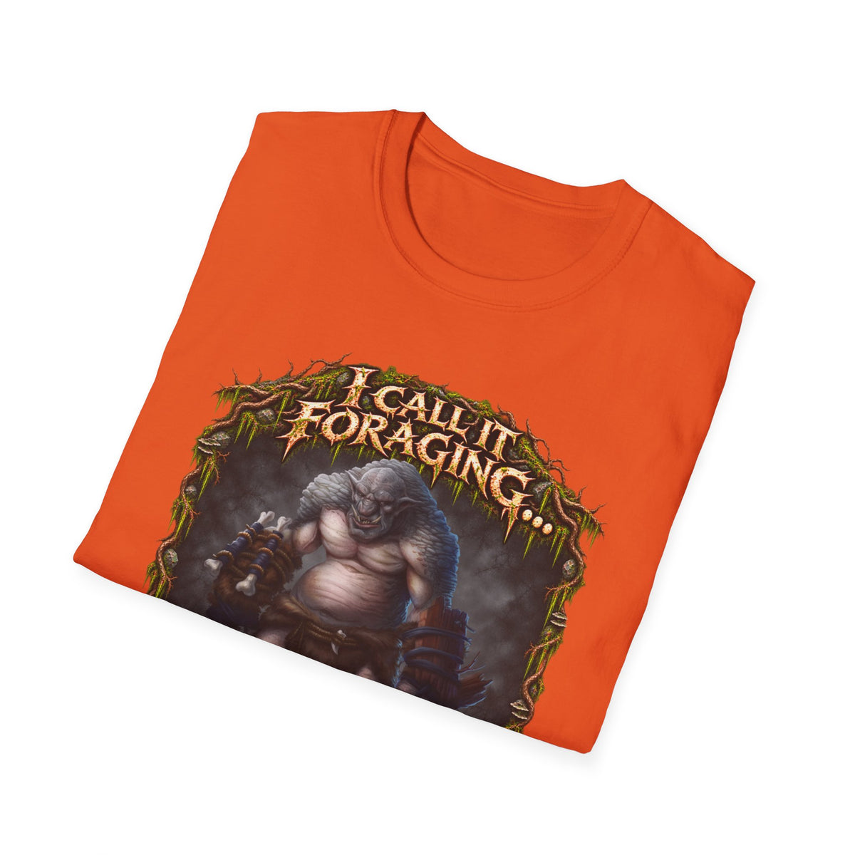 I Call It Foraging They Call It Chasing Peasants T-Shirt