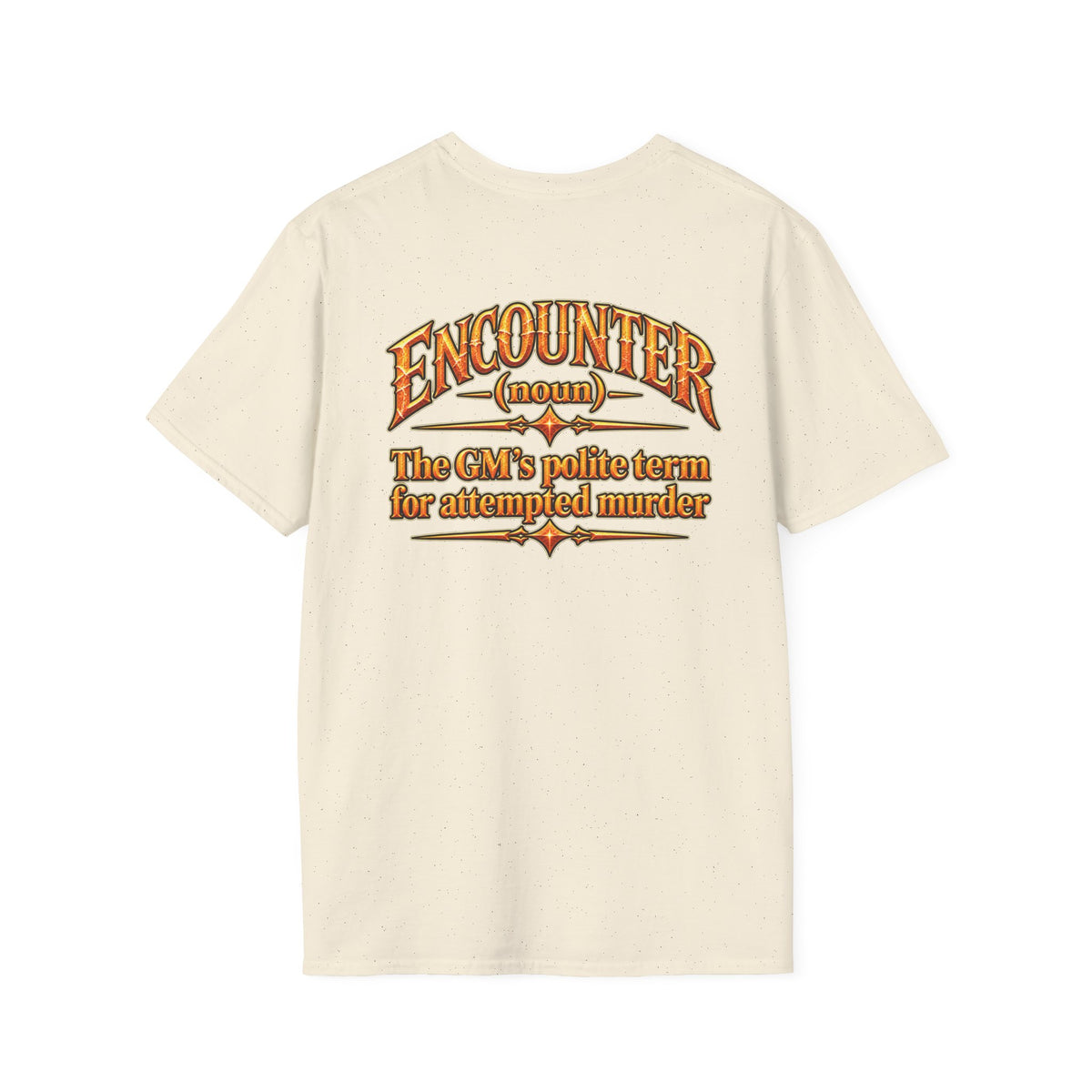 Encounter RPG T-Shirt — "Encounter (noun): The GM’s polite term for attempted murder"