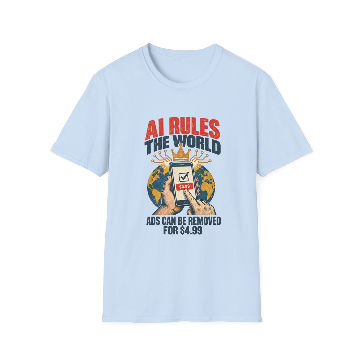 AI Rules the World T-Shirt | Retro Globe, App Popup 'Ads Can Be Removed for 4.99'