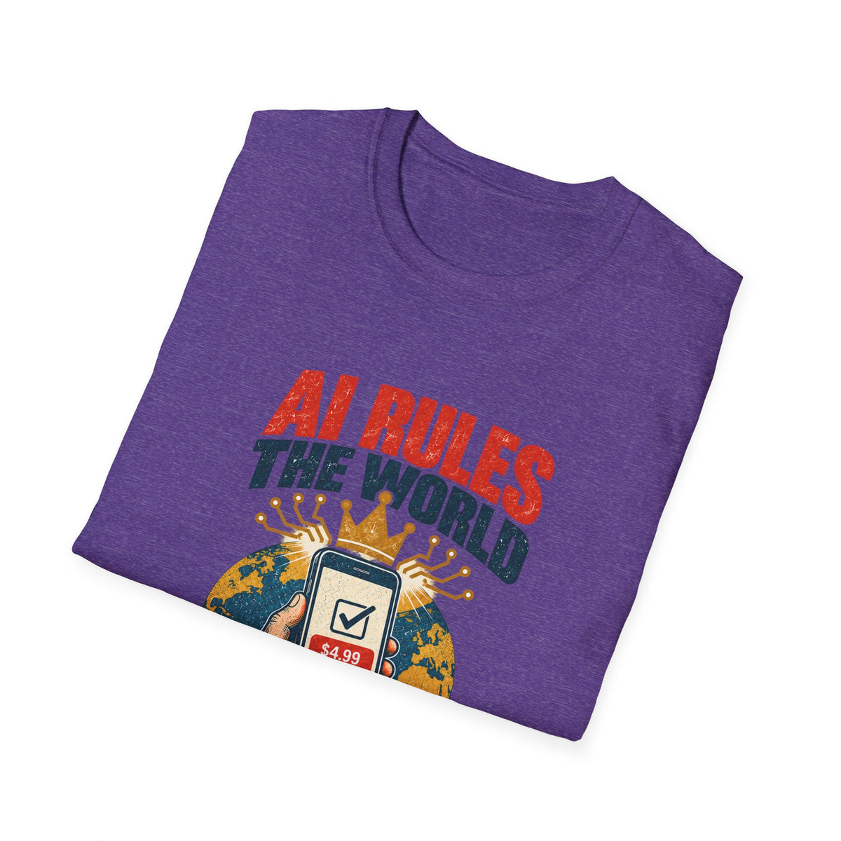 AI Rules the World T-Shirt | Retro Globe, App Popup 'Ads Can Be Removed for 4.99'