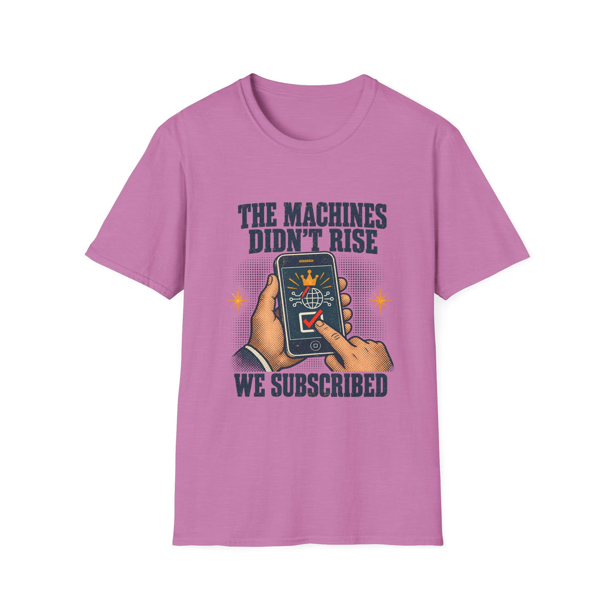 The Machines Didn’t Rise We Subscribed T-Shirt | Tech Satire Tee