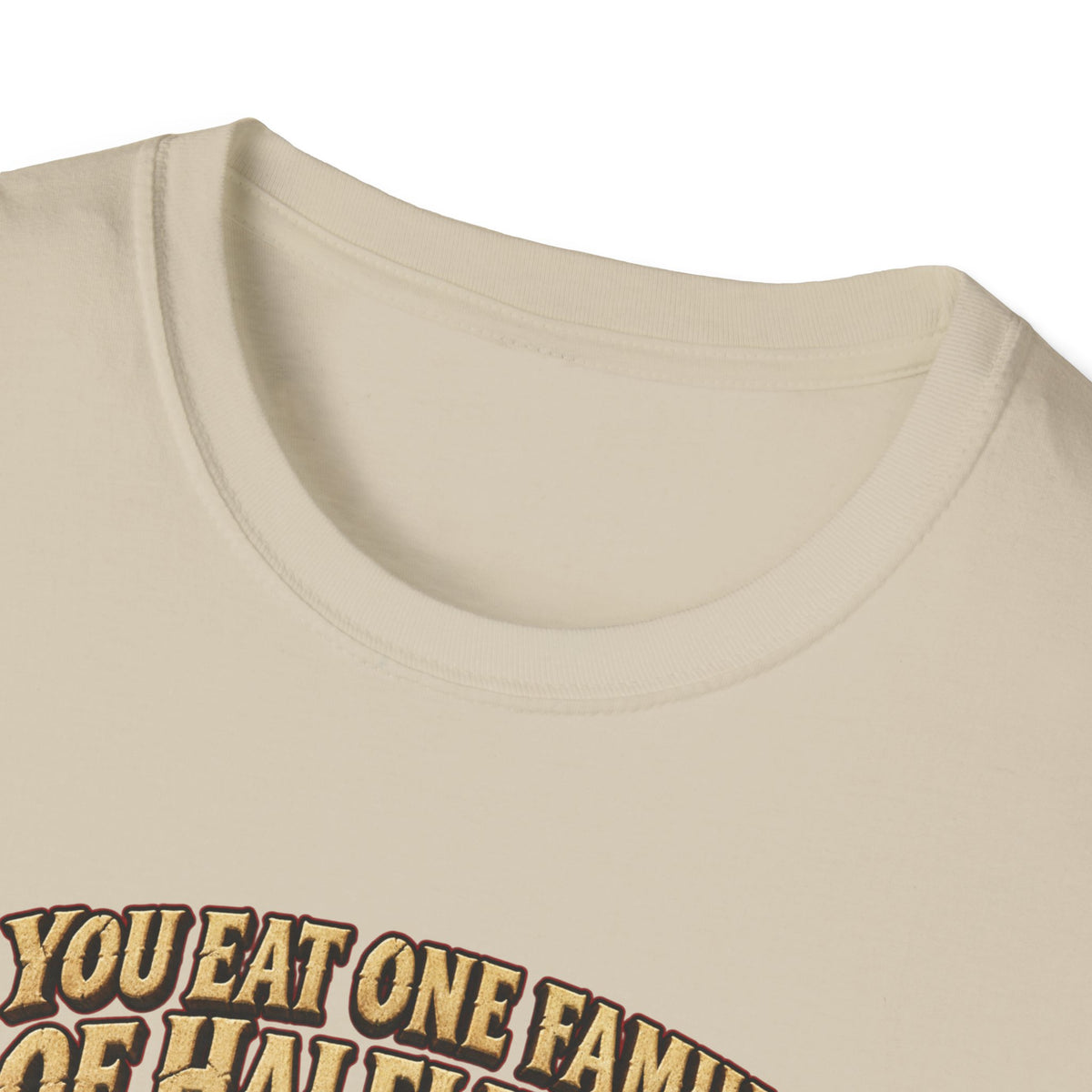 You Eat One Family of Halflings T-Shirt | Fantasy Ogre Monster RPG Design