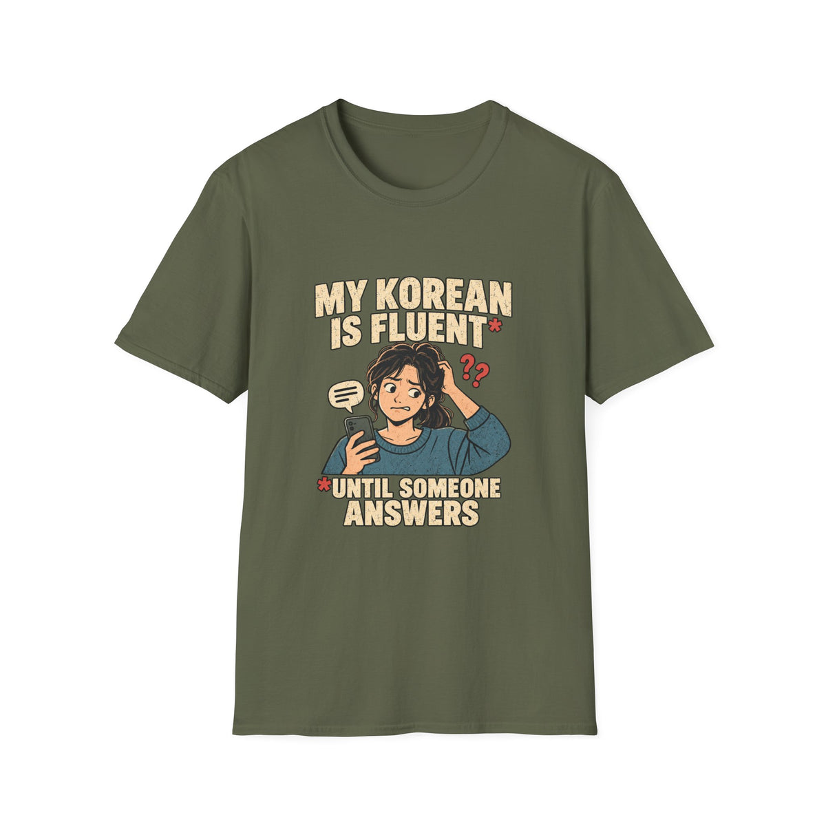 My Korean Is Fluent Until Someone Answers T-Shirt | Korean Language Funny Tee