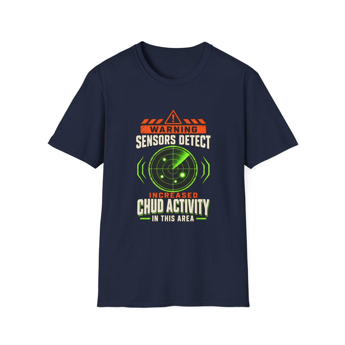 Sensors Detect High Chudactivity T-Shirt | Radar Graphic, Sci-Fi Humor