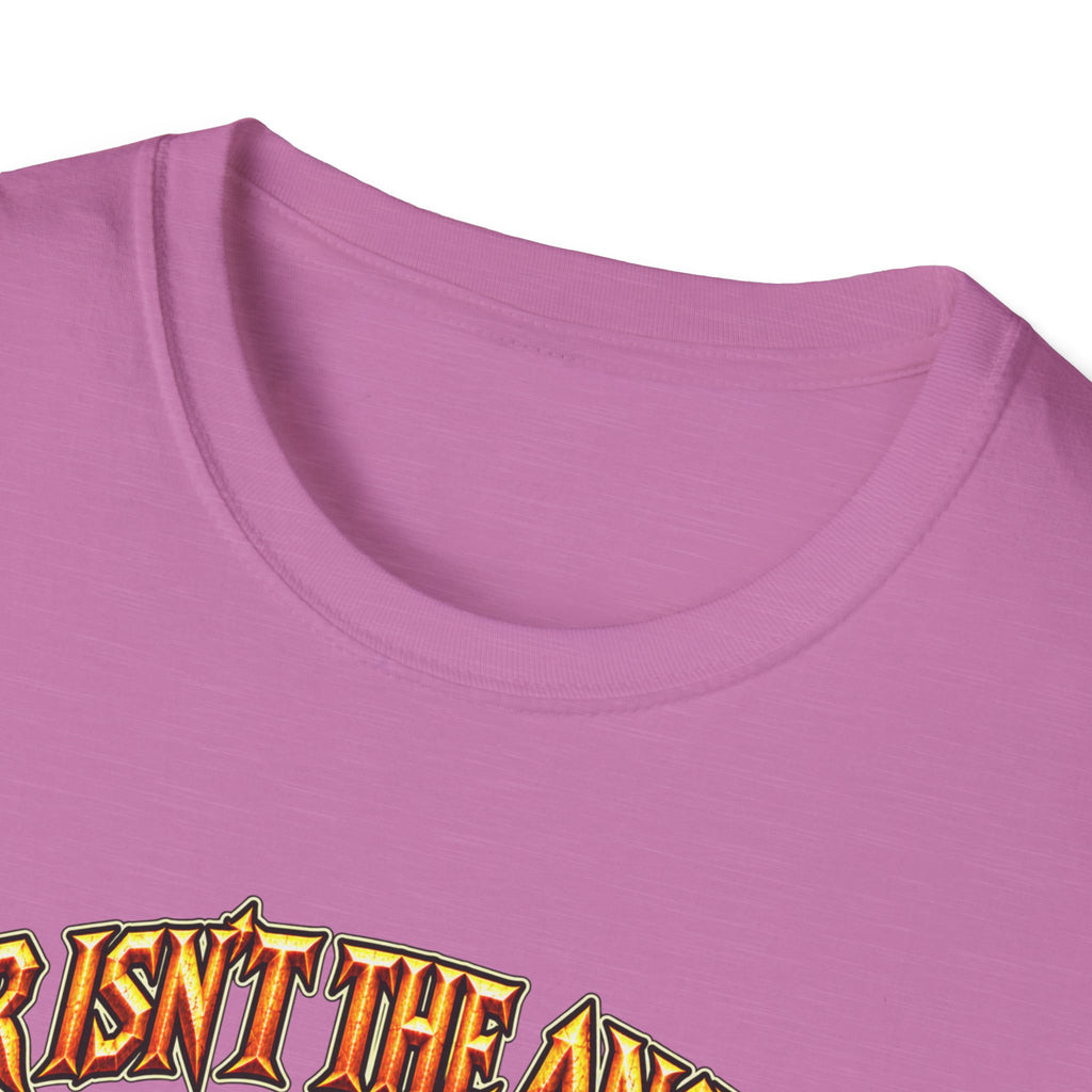 Graphic T-Shirt — 'War Isn't the Answer? Better Find Out What's' Fantasy Barbarian Axe Design