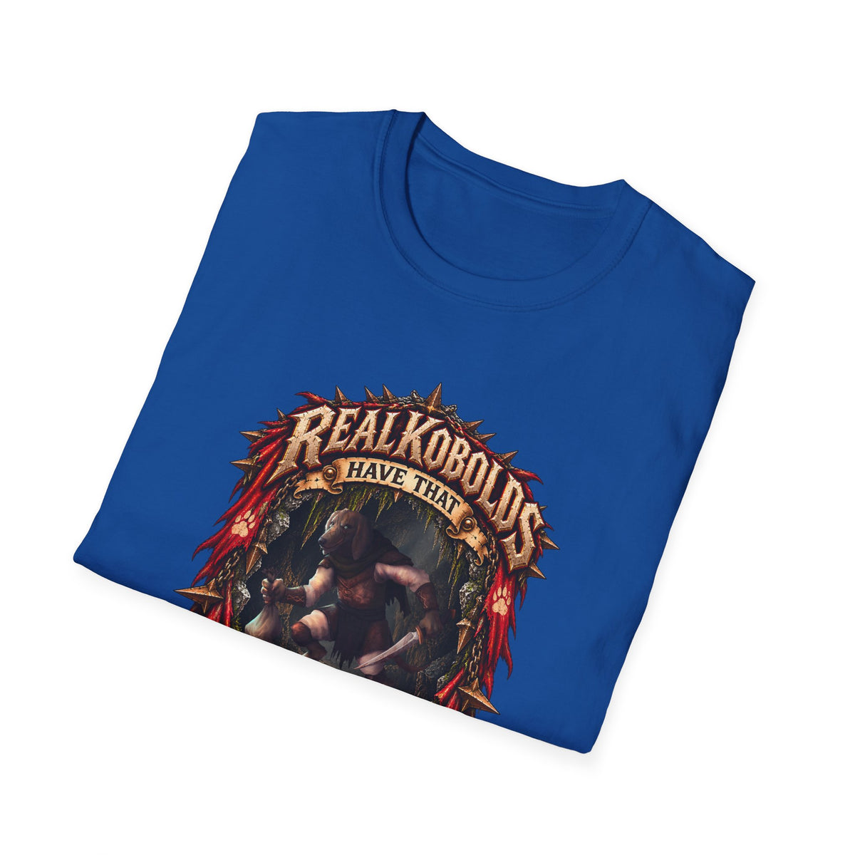 Real Kobolds Have That Dawg T-Shirt | Fantasy RPG Dog Artwork