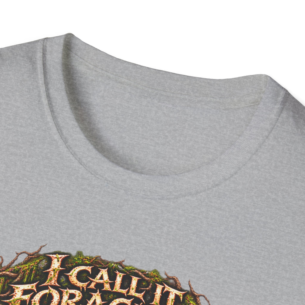 I Call It Foraging They Call It Chasing Peasants T-Shirt