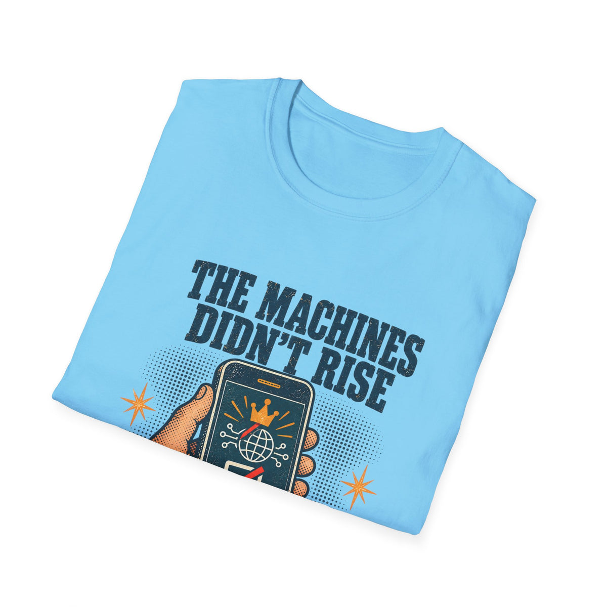 The Machines Didn’t Rise We Subscribed T-Shirt | Tech Satire Tee
