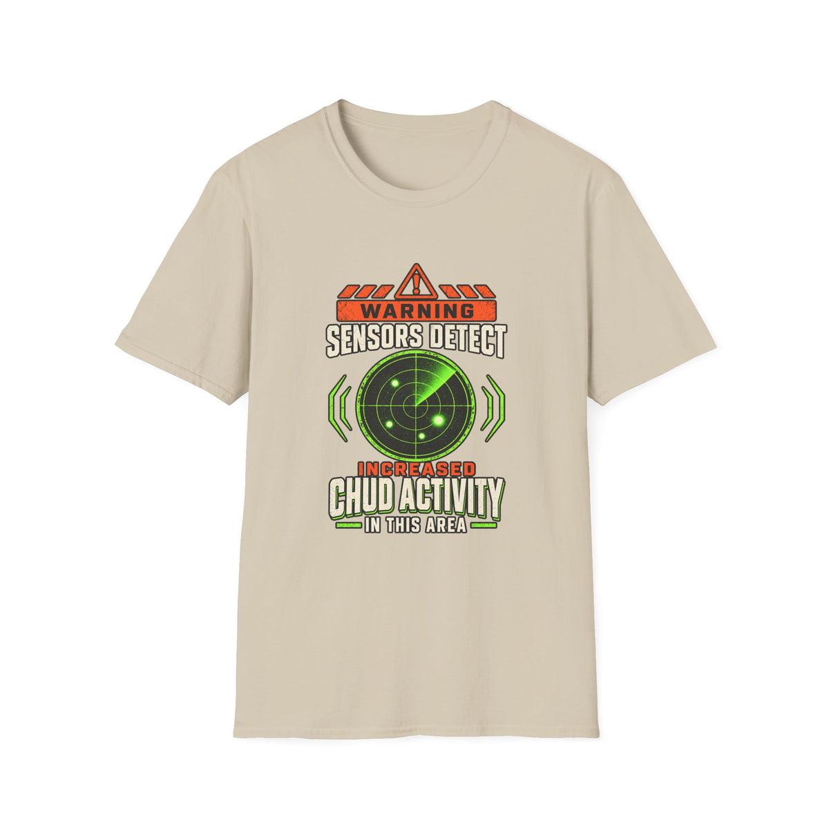 Sensors Detect High Chudactivity T-Shirt | Radar Graphic, Sci-Fi Humor