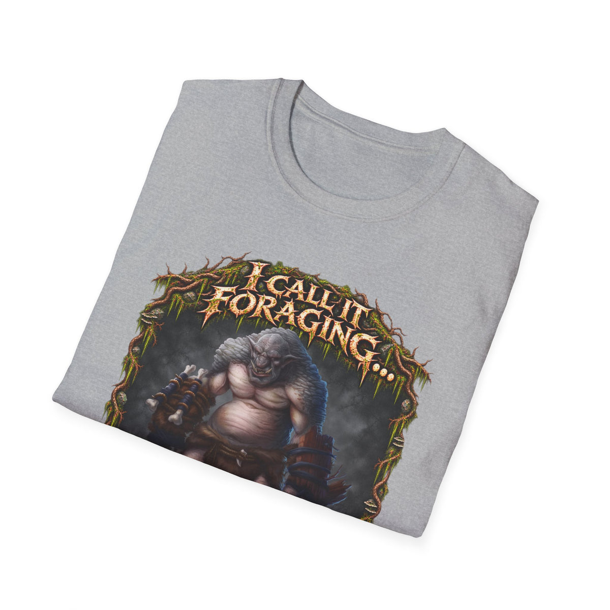 I Call It Foraging They Call It Chasing Peasants T-Shirt