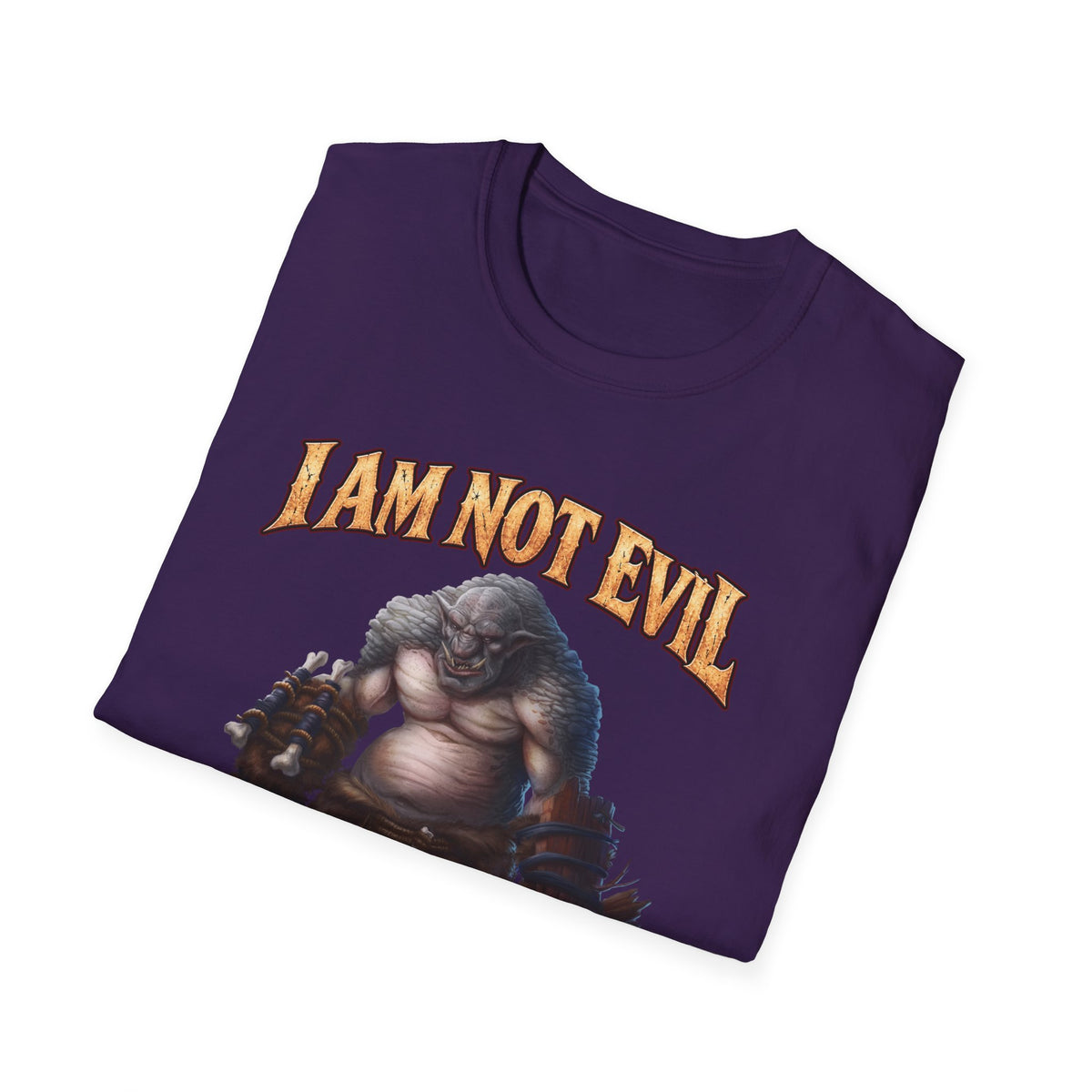 T-Shirt — "I Am Not Evil, I'm Good Challenged" Fantasy Ogre Graphic