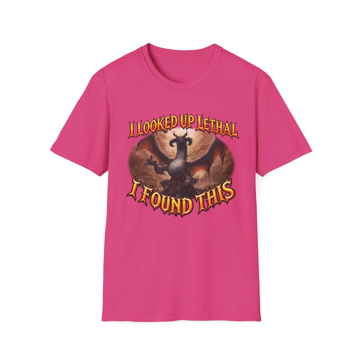 Dragon Graphic T-Shirt — "I Looked Up Lethal, I Found This" Fantasy Tee