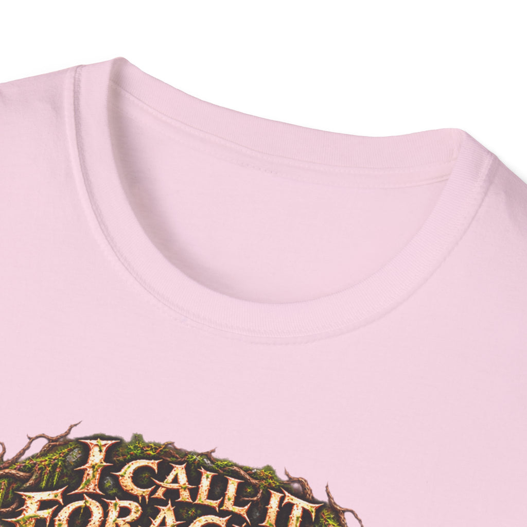 I Call It Foraging They Call It Chasing Peasants T-Shirt