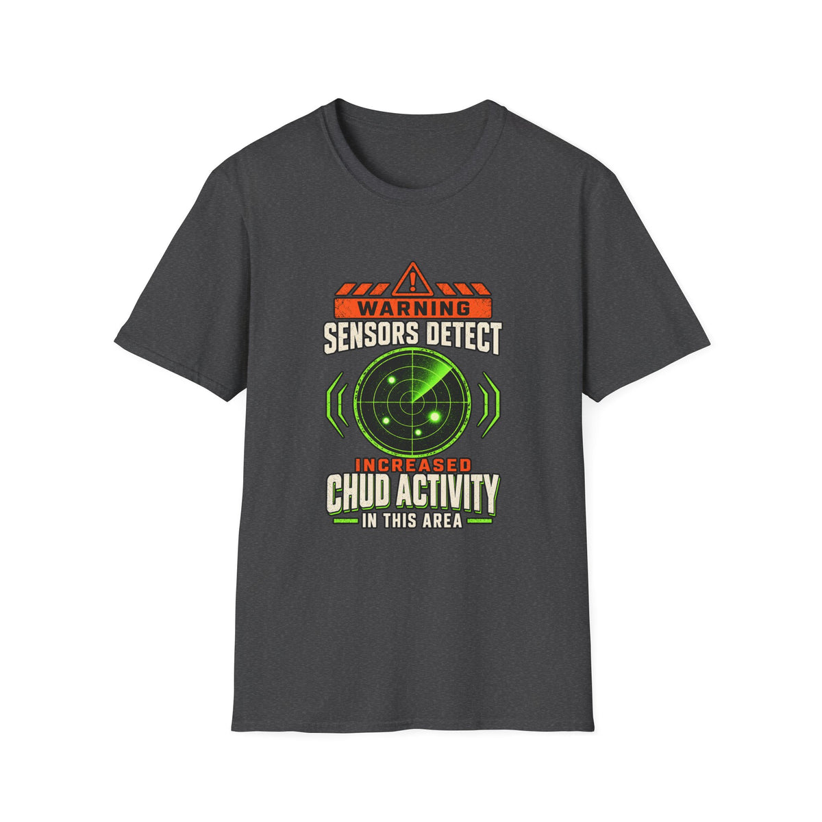 Sensors Detect High Chudactivity T-Shirt | Radar Graphic, Sci-Fi Humor