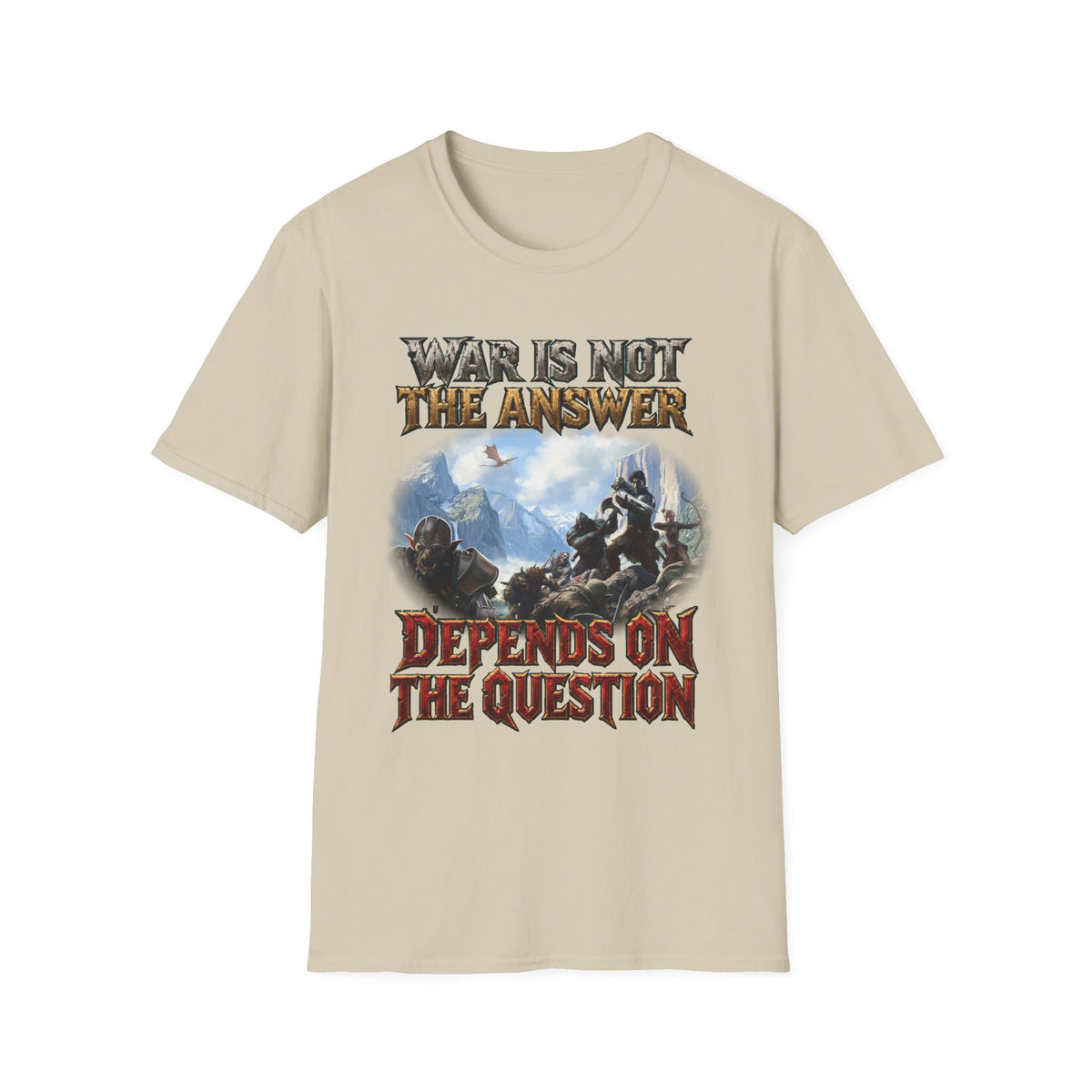 War Is Not The Answer Tee — "Depends On The Question" Graphic T-Shirt