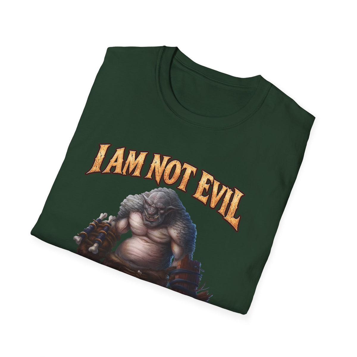T-Shirt — "I Am Not Evil, I'm Good Challenged" Fantasy Ogre Graphic