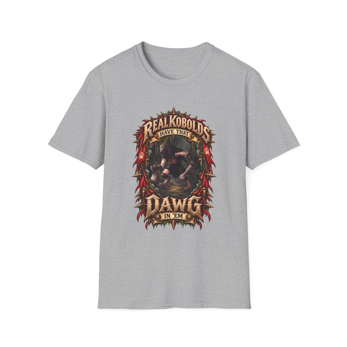 Real Kobolds Have That Dawg T-Shirt | Fantasy RPG Dog Artwork