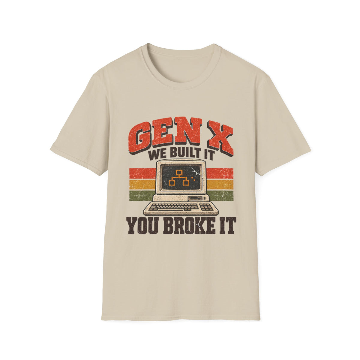 Gen X We Built It You Broke It T-Shirt | Retro Computer Graphic