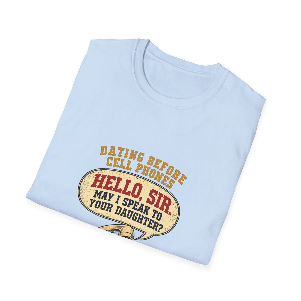 Hello Sir May I Speak To Your Daughter retro telephone T-Shirt | Dating Before Cell Phones