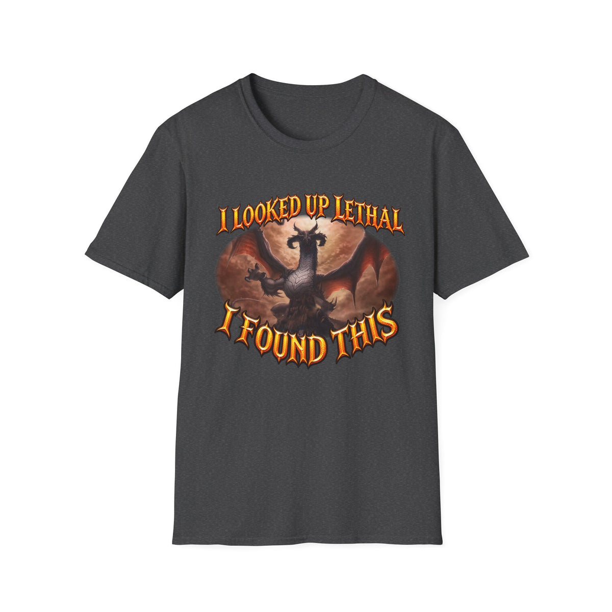 Dragon Graphic T-Shirt — "I Looked Up Lethal, I Found This" Fantasy Tee