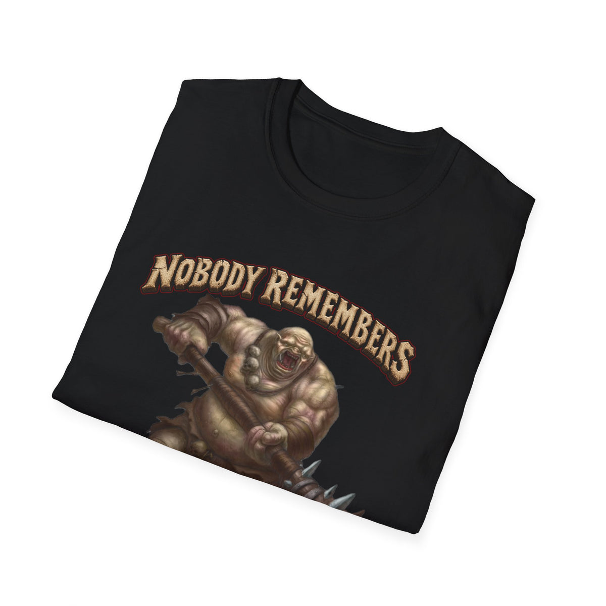 Nobody Remembers Ogre Illustration T-Shirt | Fantasy Warrior, Humorous Text