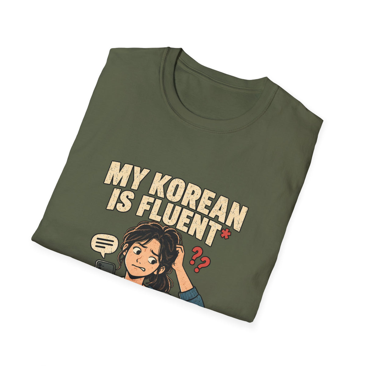 My Korean Is Fluent Until Someone Answers T-Shirt | Korean Language Funny Tee