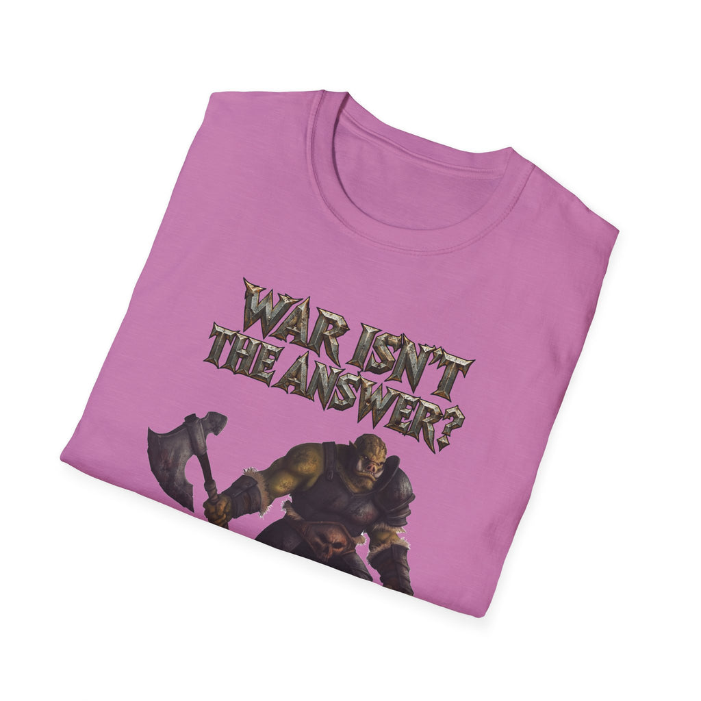 War Isn’t the Answer T-Shirt — 'Better Find Out What Is' Viking Warrior Graphic Tee