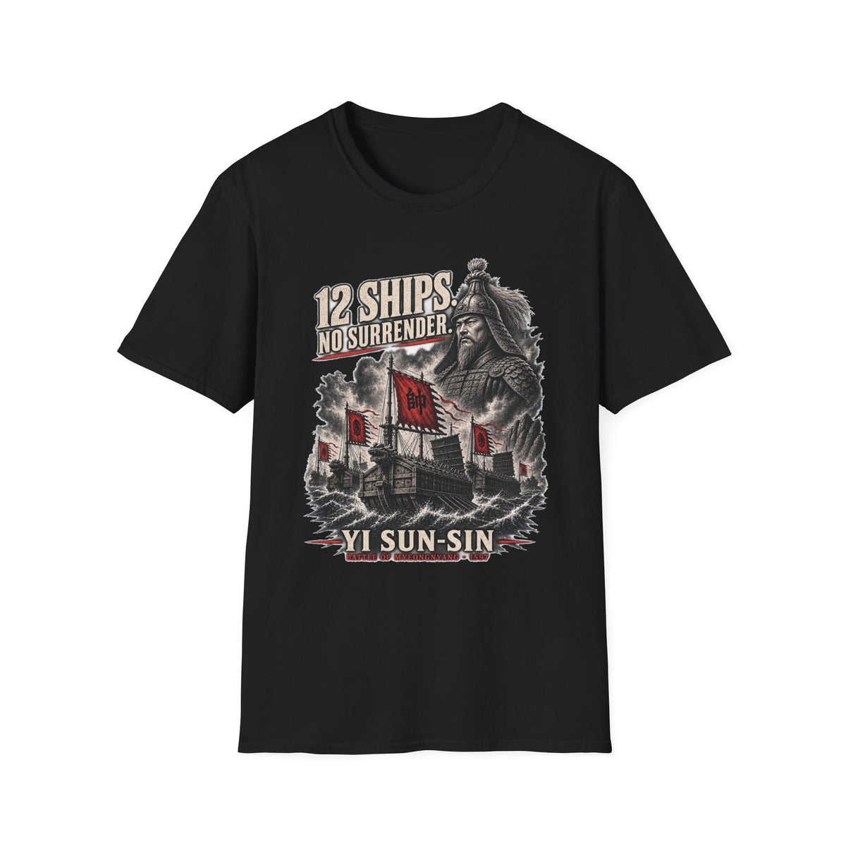 12 Ships No Surrender T-Shirt | Yi Sun-sin Korean Admiral Naval Battle Design