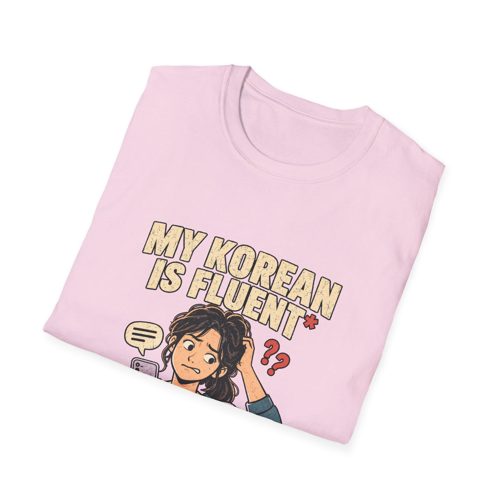 My Korean Is Fluent Until Someone Answers T-Shirt | Korean Language Funny Tee