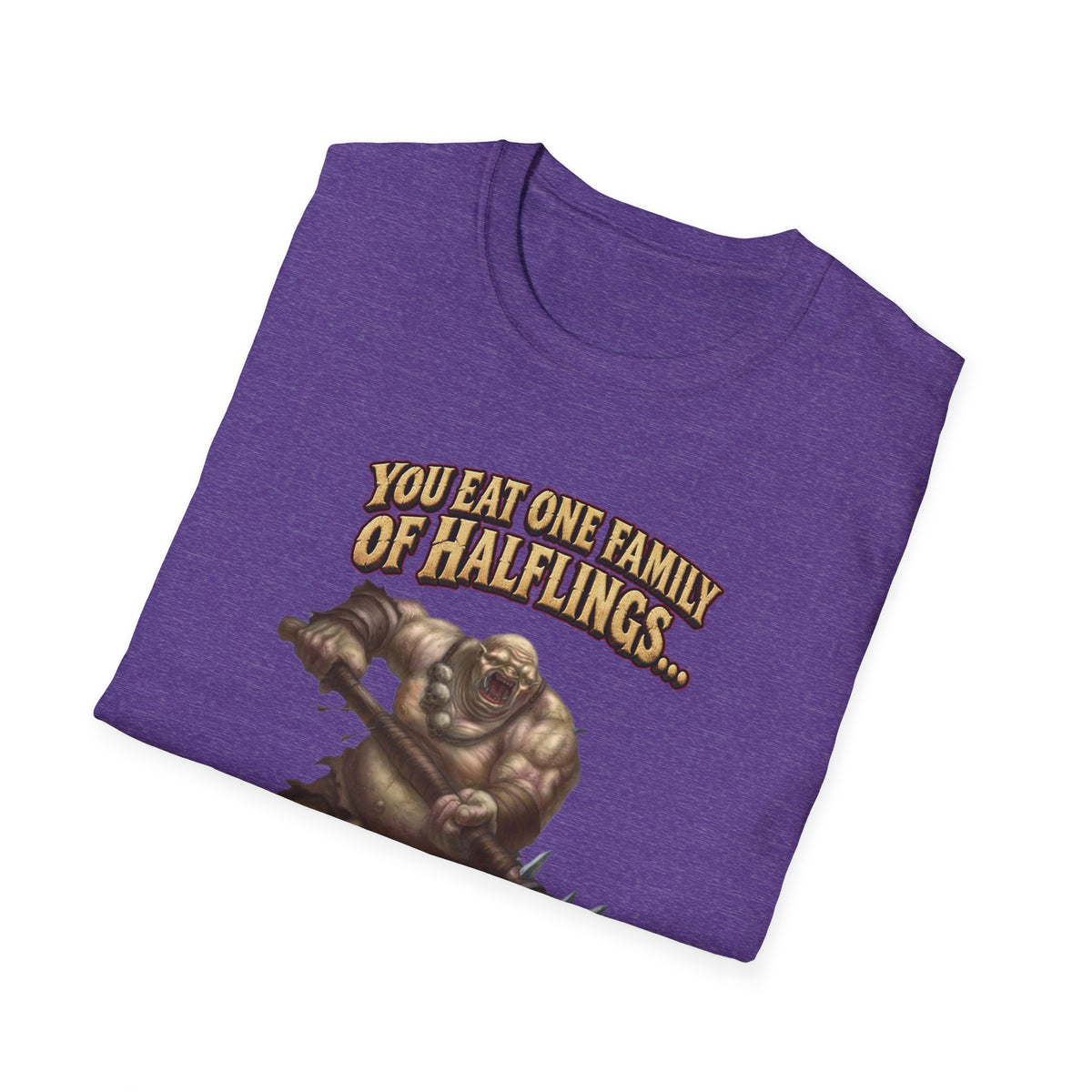 You Eat One Family of Halflings T-Shirt | Fantasy Ogre Monster RPG Design