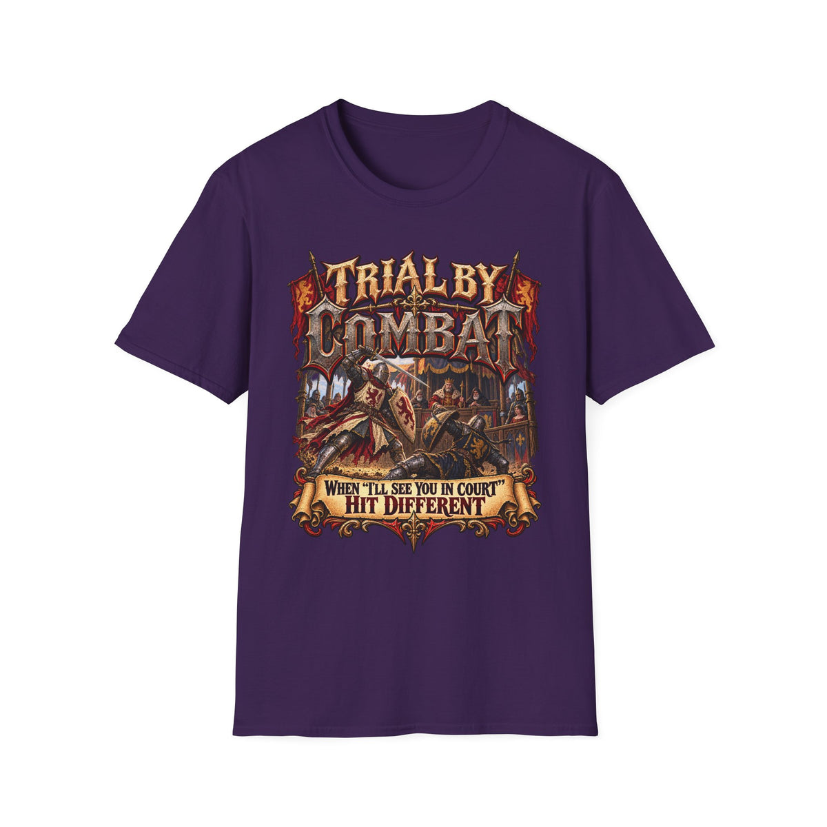 Trial By Combat T-Shirt — "When I’ll See You in Court I Hit Different" Medieval Fantasy Graphic Tee