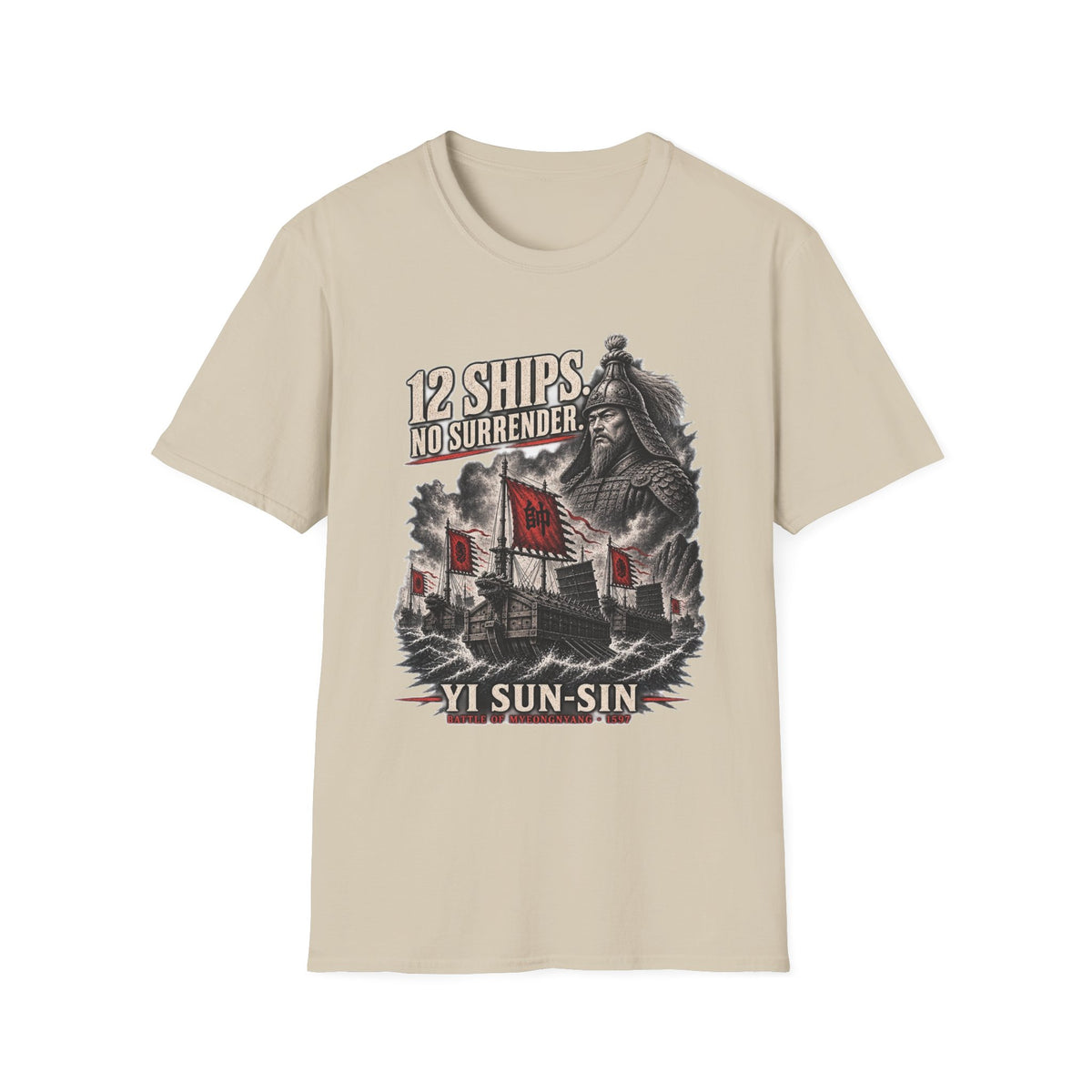 12 Ships No Surrender T-Shirt | Yi Sun-sin Korean Admiral Naval Battle Design
