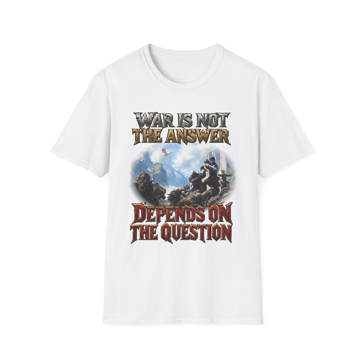 War Is Not The Answer Tee — "Depends On The Question" Graphic T-Shirt