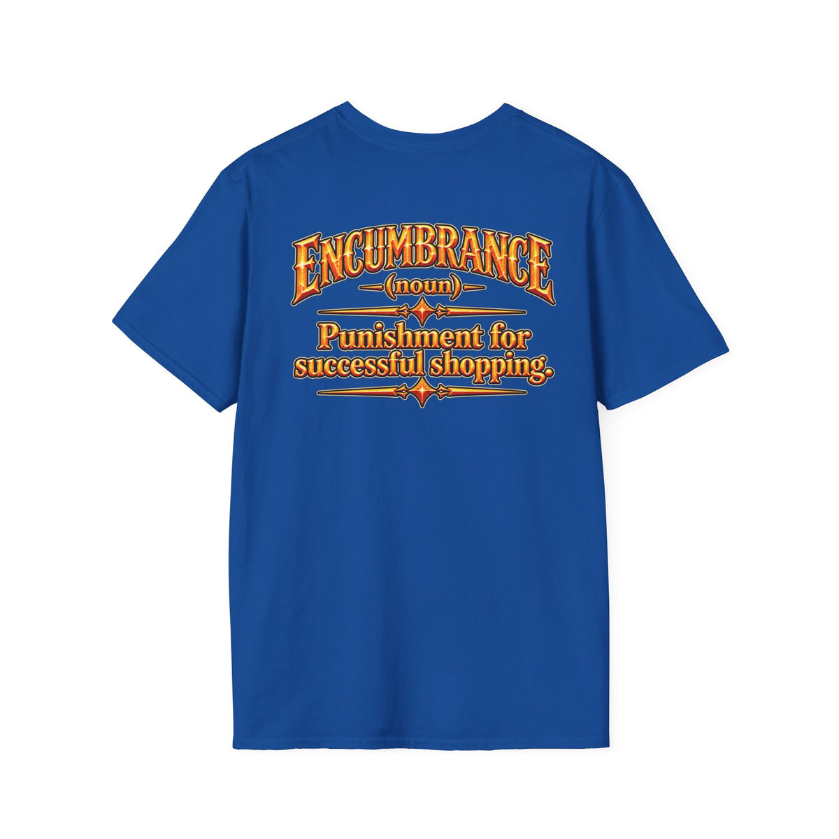Encumbrance T-Shirt — RPG-Inspired "Encumbrance (noun) — Punishment for successful shopping" Graphic Tee