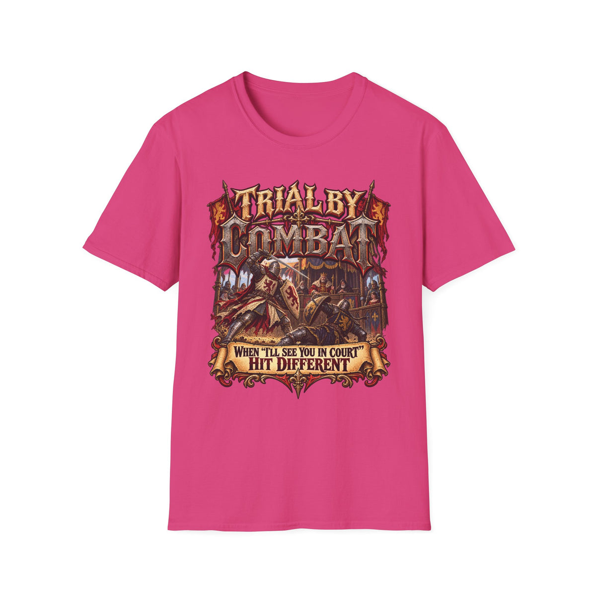 Trial By Combat T-Shirt — "When I’ll See You in Court I Hit Different" Medieval Fantasy Graphic Tee
