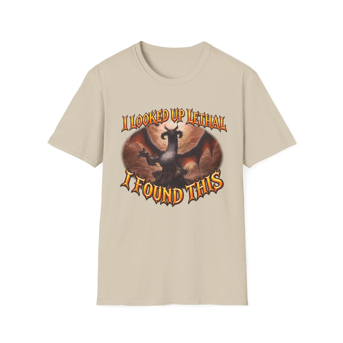 Dragon Graphic T-Shirt — "I Looked Up Lethal, I Found This" Fantasy Tee