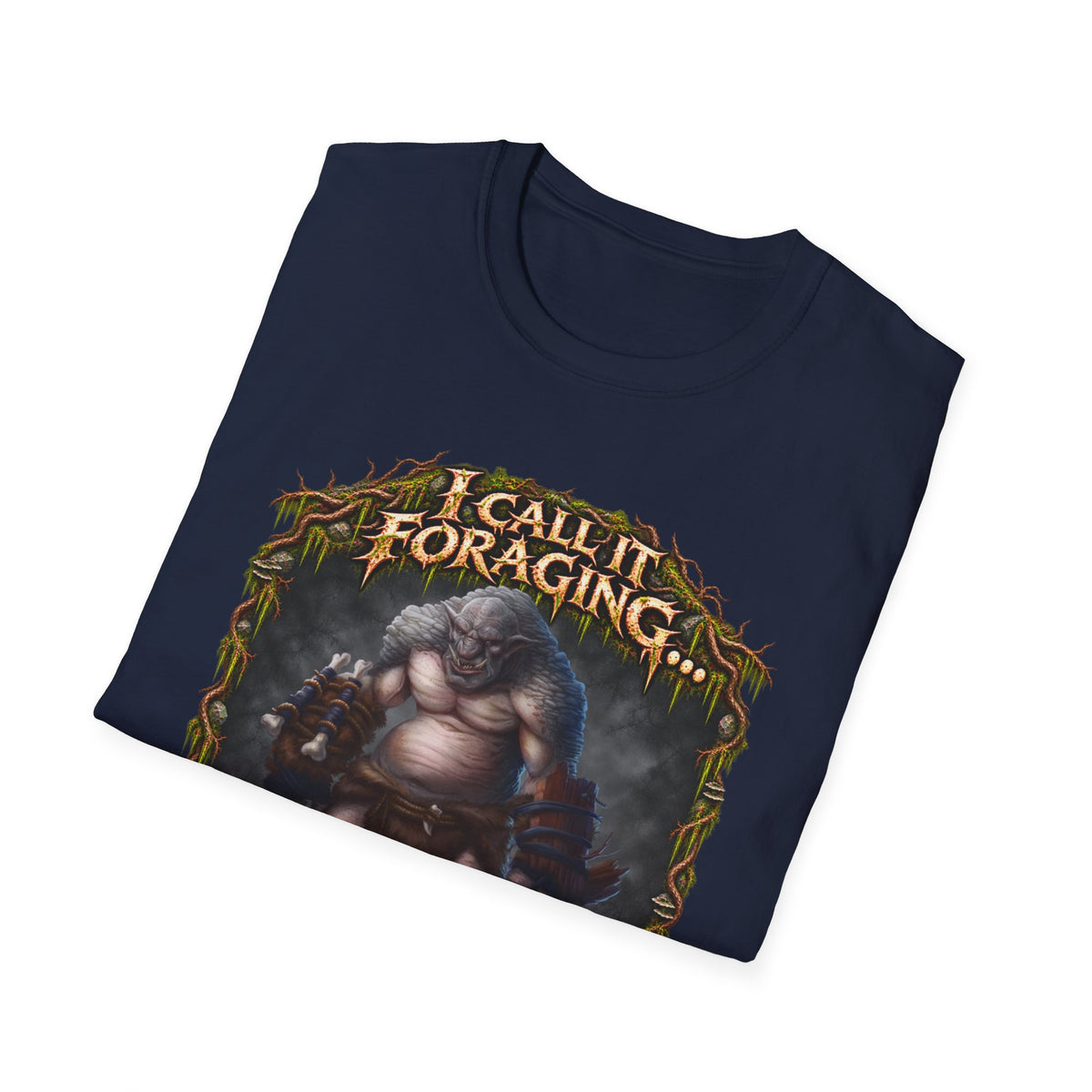 I Call It Foraging They Call It Chasing Peasants T-Shirt