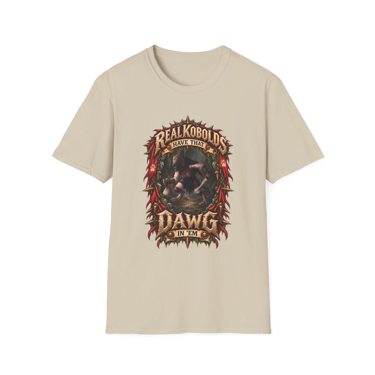 Real Kobolds Have That Dawg T-Shirt | Fantasy RPG Dog Artwork