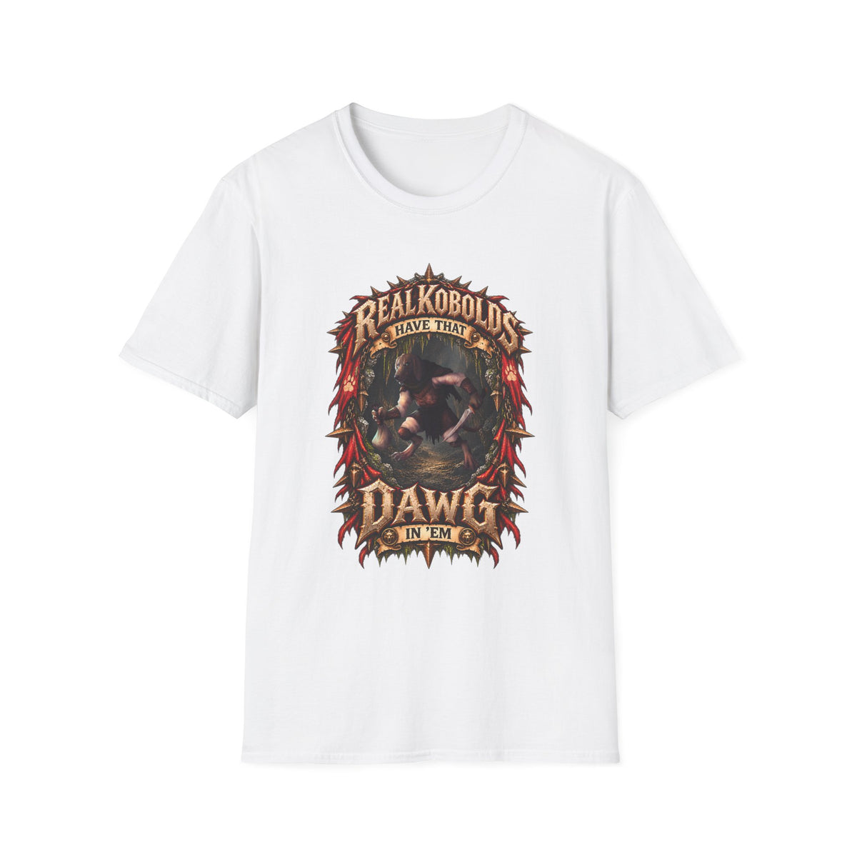 Real Kobolds Have That Dawg T-Shirt | Fantasy RPG Dog Artwork