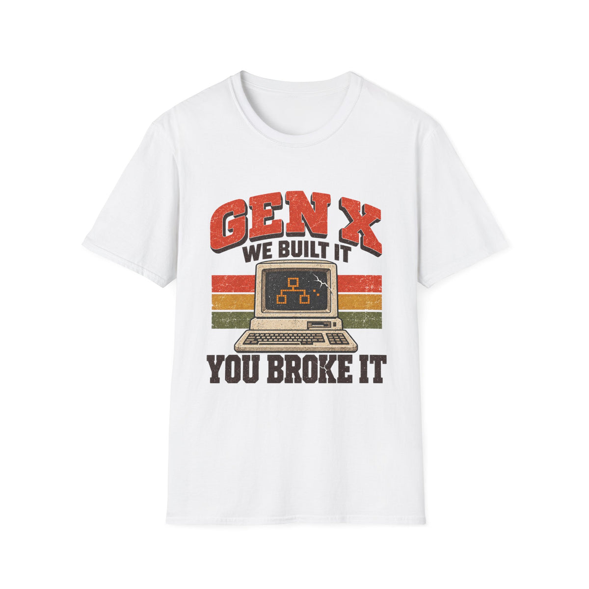 Gen X We Built It You Broke It T-Shirt | Retro Computer Graphic