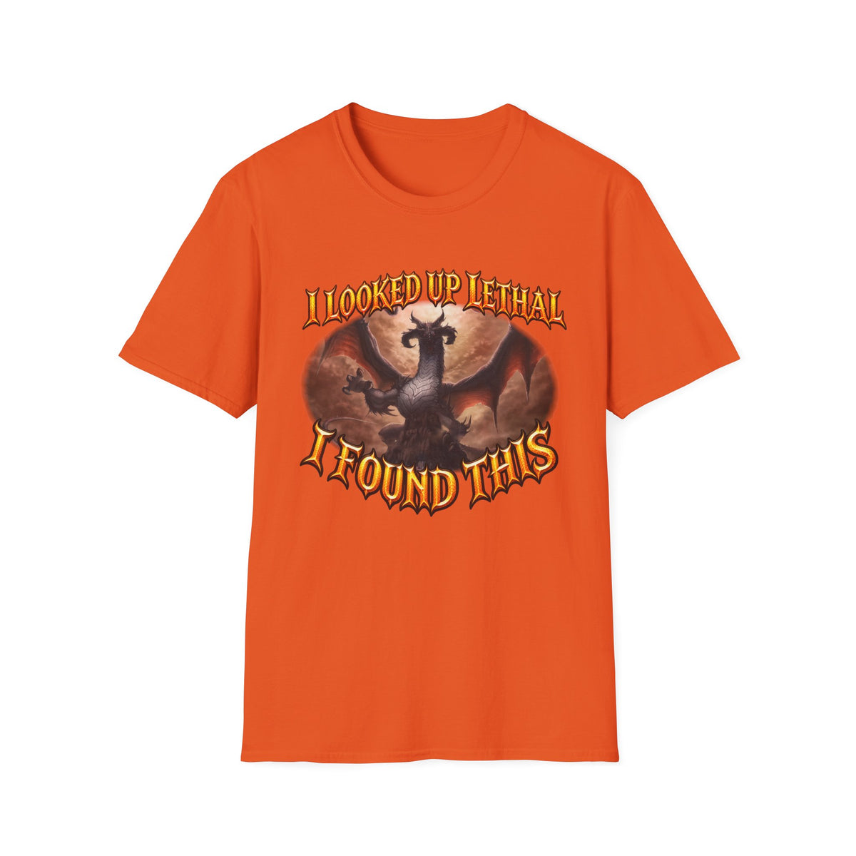 Dragon Graphic T-Shirt — "I Looked Up Lethal, I Found This" Fantasy Tee