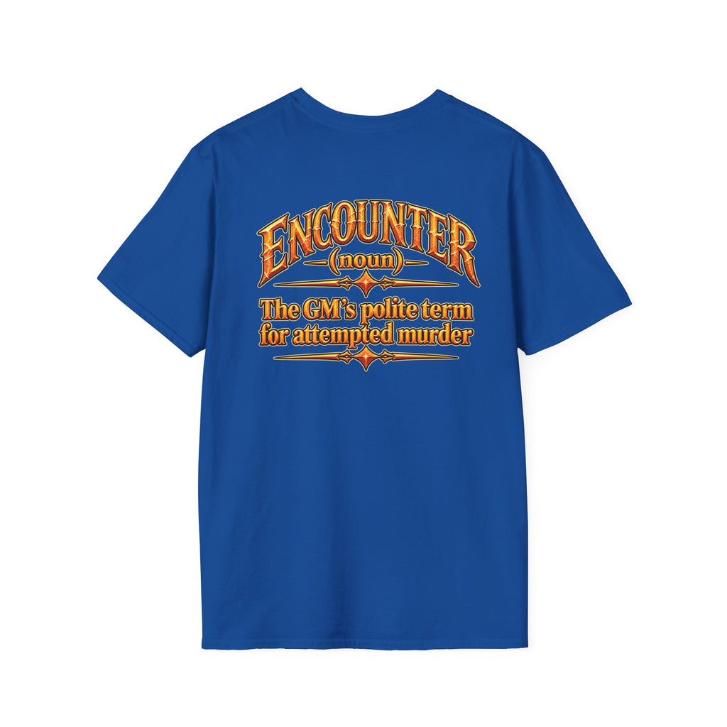Encounter RPG T-Shirt — "Encounter (noun): The GM’s polite term for attempted murder"