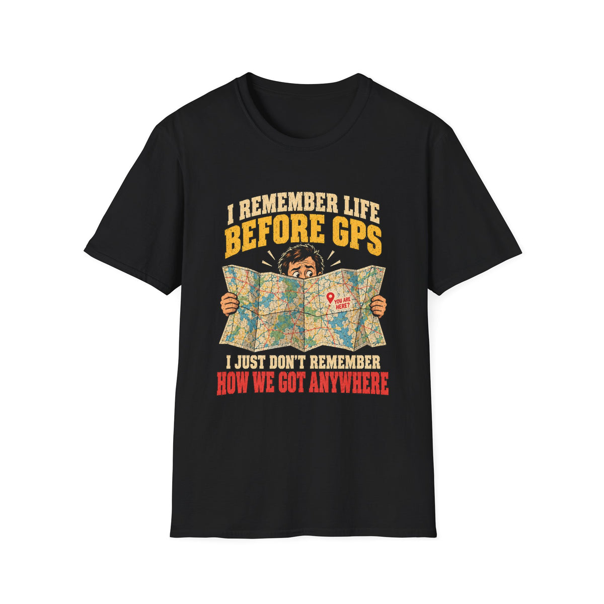 I Remember Life Before GPS map reader T-Shirt | Retro Road Trip Humor