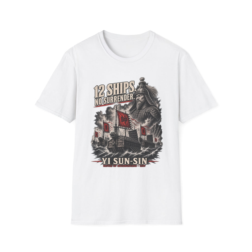 12 Ships No Surrender T-Shirt | Yi Sun-sin Korean Admiral Naval Battle Design