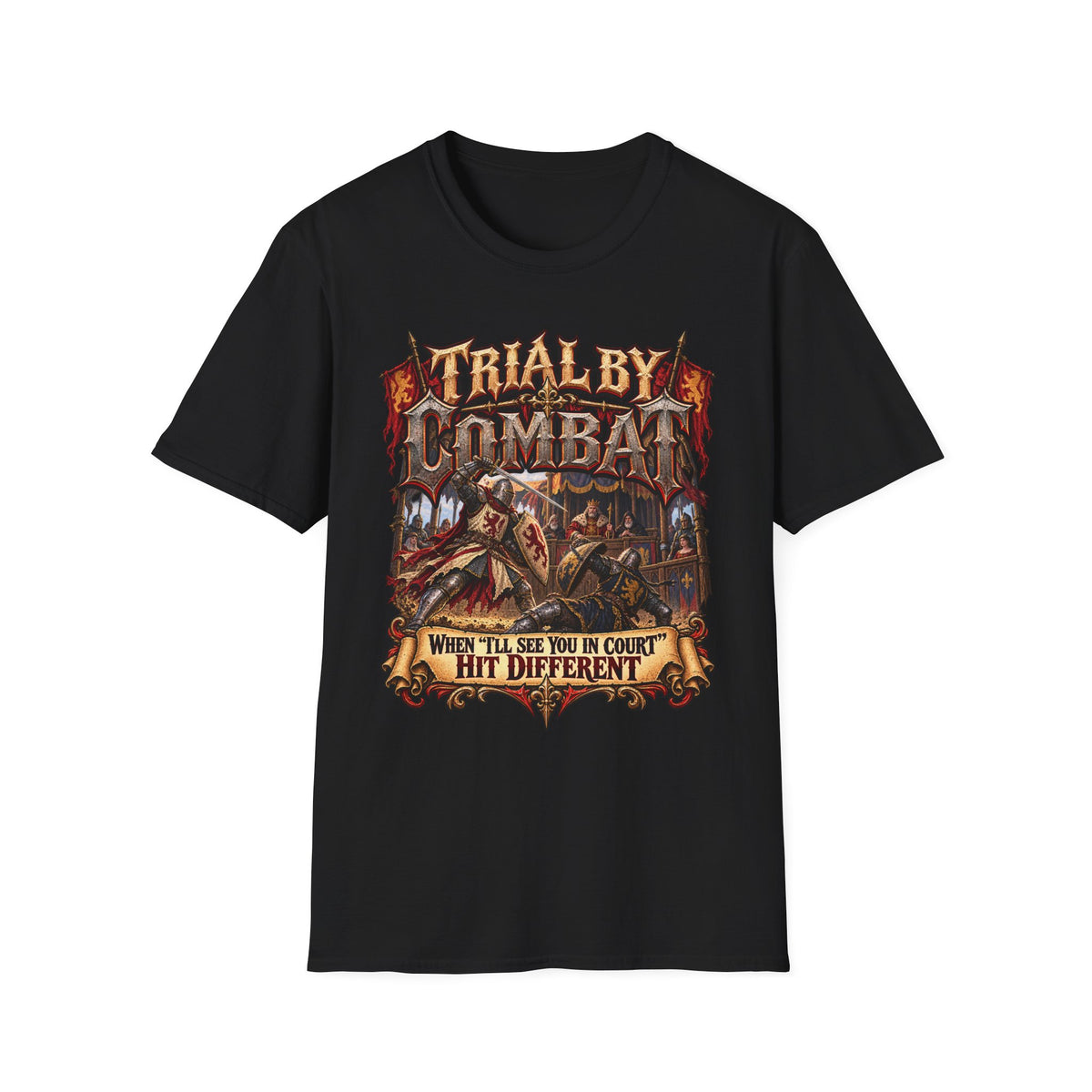 Trial By Combat T-Shirt — "When I’ll See You in Court I Hit Different" Medieval Fantasy Graphic Tee