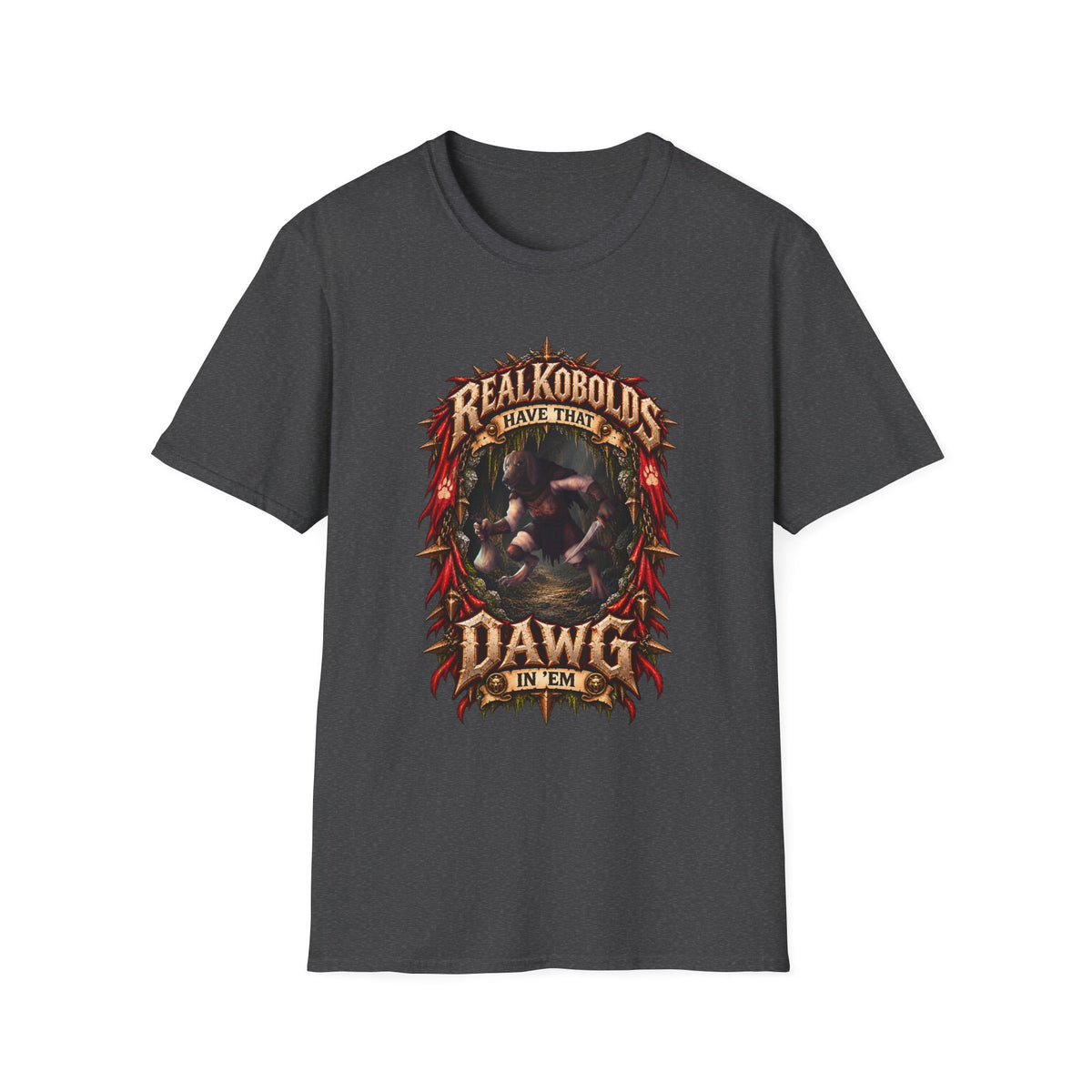 Real Kobolds Have That Dawg T-Shirt | Fantasy RPG Dog Artwork