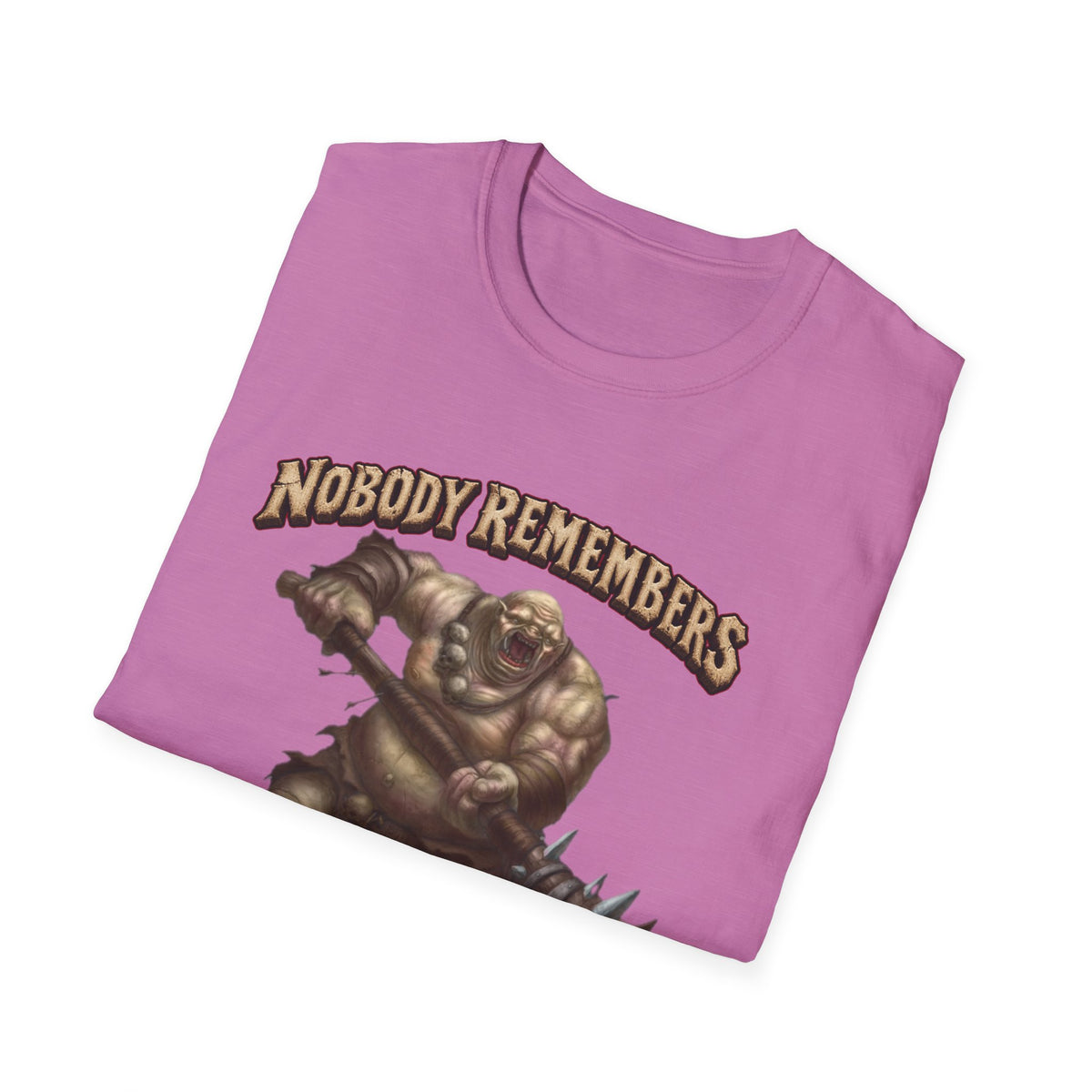 Nobody Remembers Ogre Illustration T-Shirt | Fantasy Warrior, Humorous Text