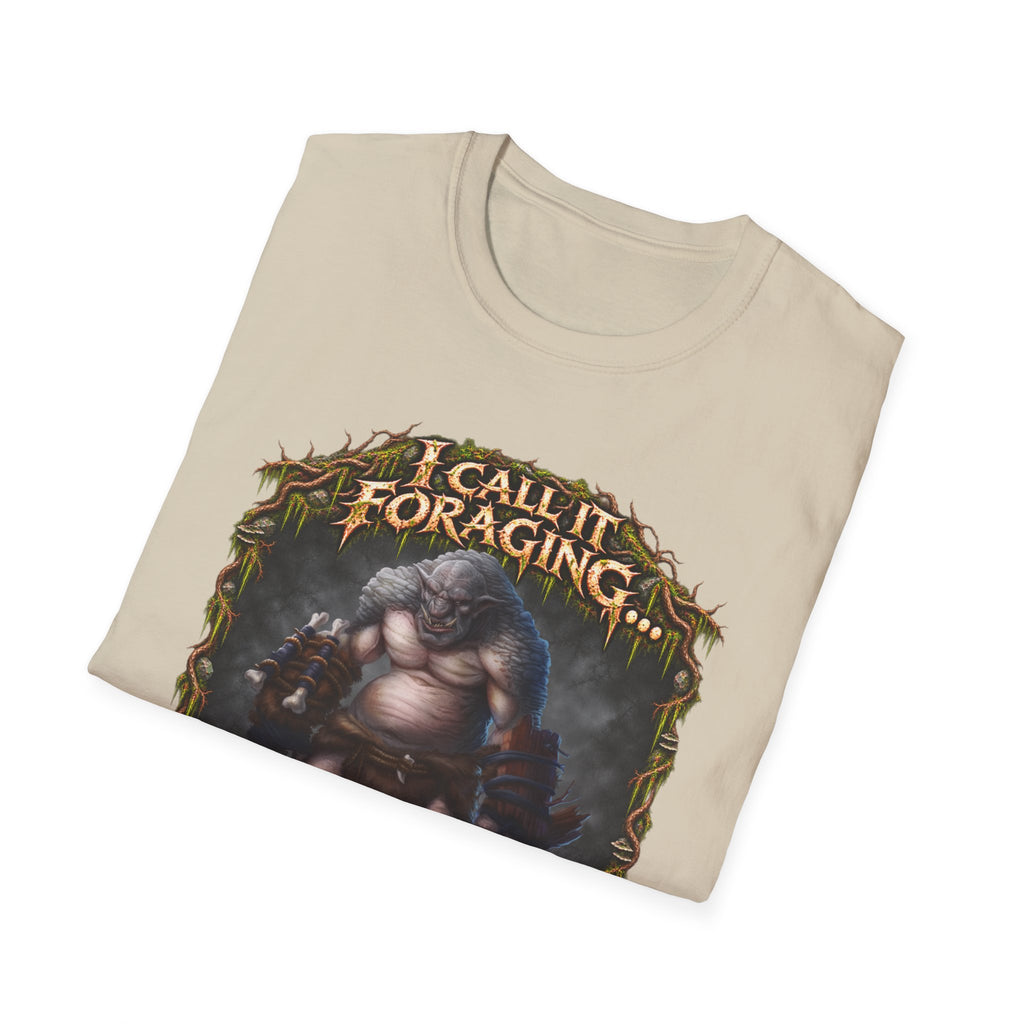 I Call It Foraging They Call It Chasing Peasants T-Shirt